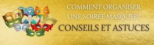 Organiser une soiree masquee